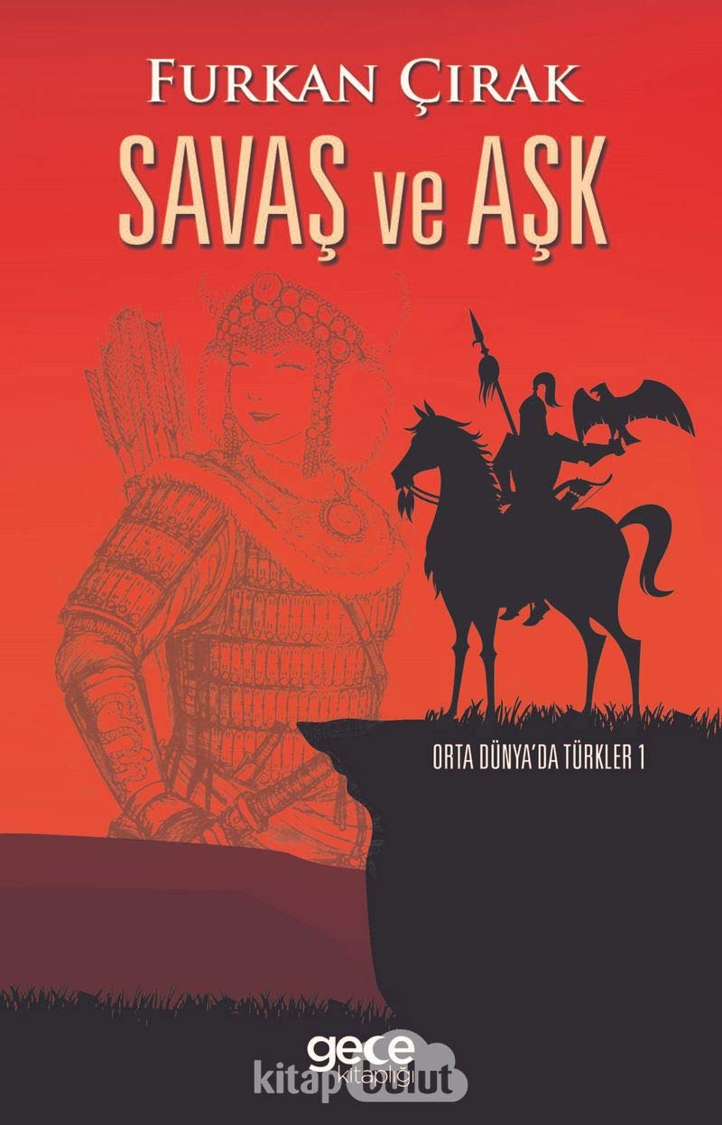Savas ve Ask: Orta Dünyada Türkler 1 Books