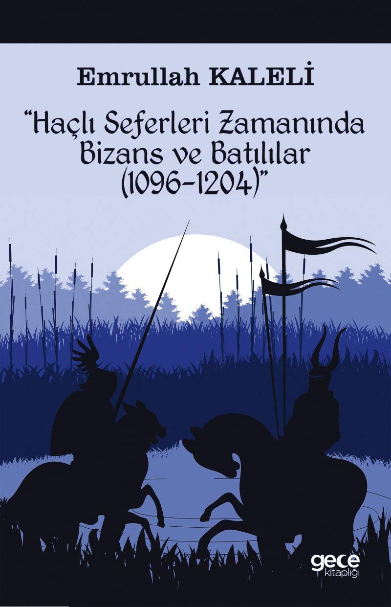 Hacli Seferleri Zamaninda Bizans ve Batililar 1096-1204 Study Guides
