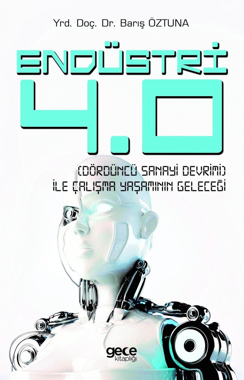 Endüstri 4.0 - Dördüncü Sanayi Devrimi - Ile Calisma Yasaminin Gelecegi Business, Finance & Career