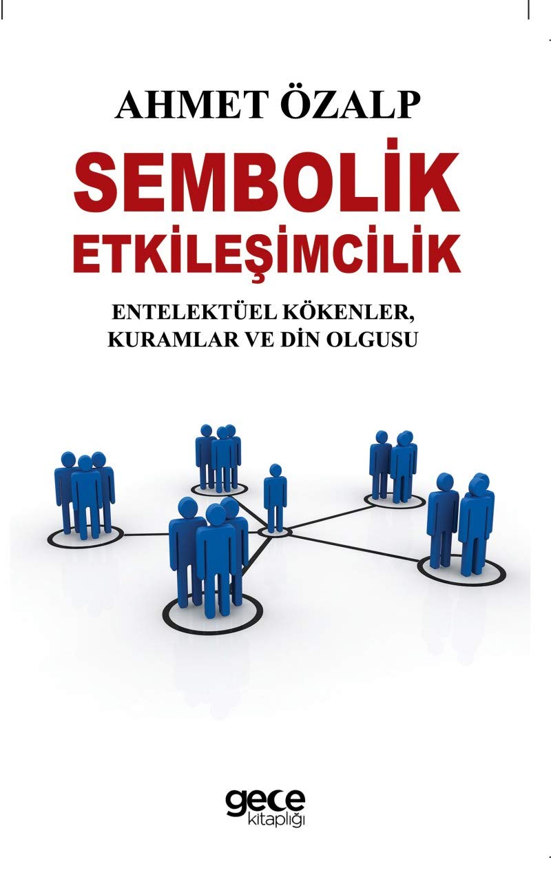 Sembolik Etkilesimcilik: Entelektüel Kökenler,Kuramlar ve Din Olgusu Books