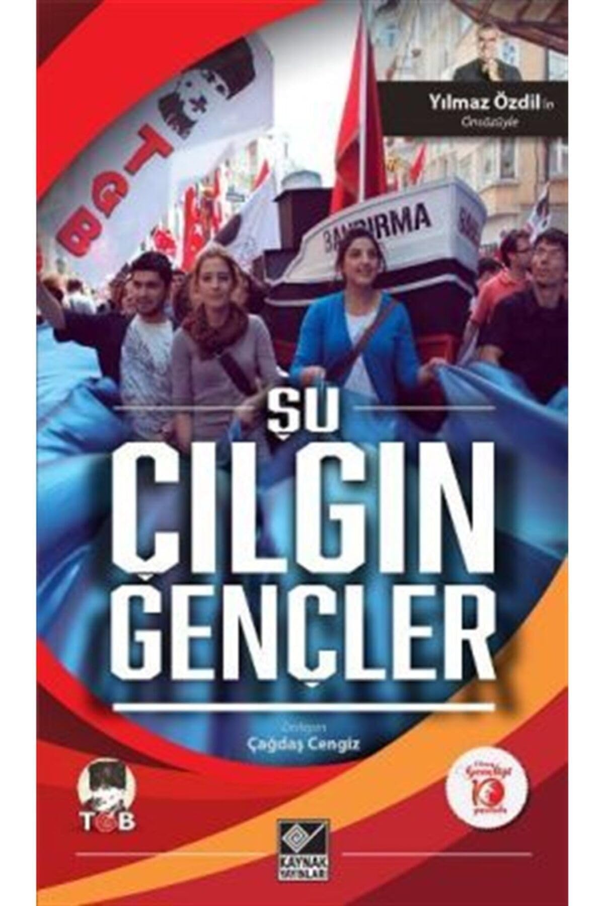 Şu Çılgın Gençler: Yılmaz Özdil'in Önsözüyle book