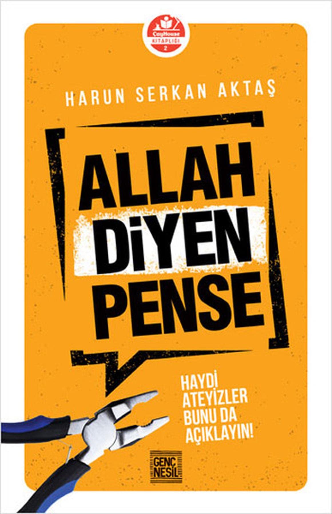 Allah Diyen Pense: Haydi Ateyizler Bunu da Aciklayin: Haydi Ateyizler Bunu da Açıklayın! Essays & Short Stories