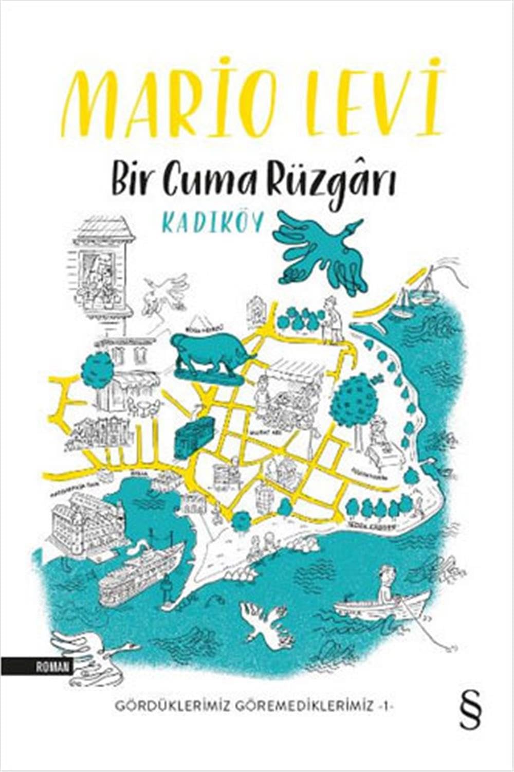 Bir Cuma Rüzgari: Kadiköy: Gördüklerimiz Görmediklerimiz -1 Historical Fiction