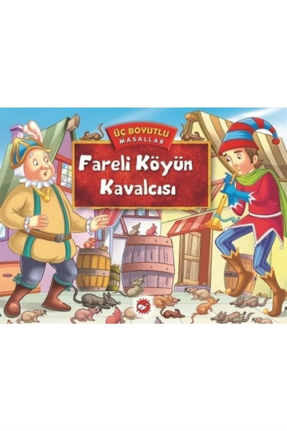 Üc Boyutlu Masallar-Fareli Köyün Kavalcisi: Üç Boyutlu Masallar Fairy Tales & Legends