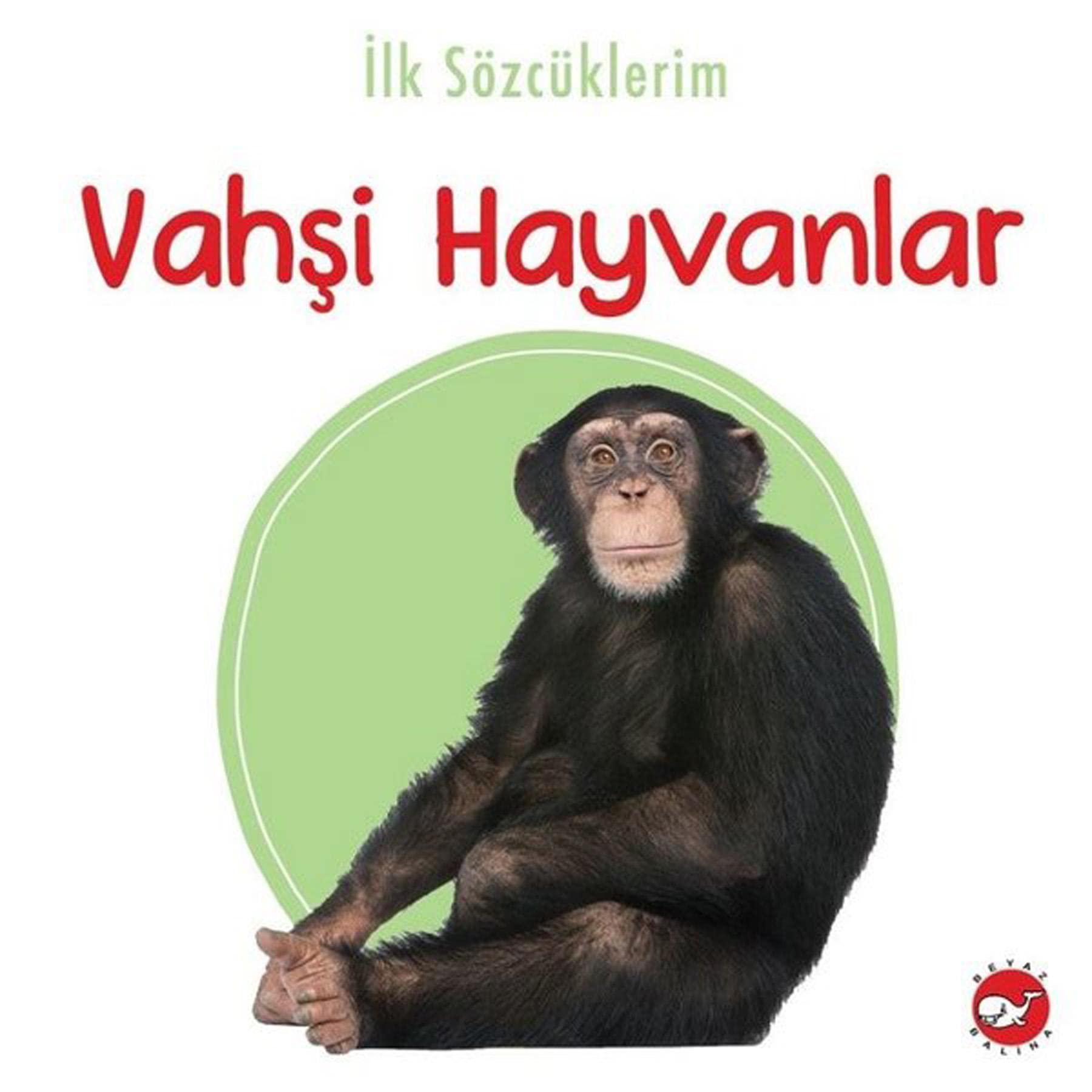 İlk Sözcüklerim -Vahşi Hayvanlar book