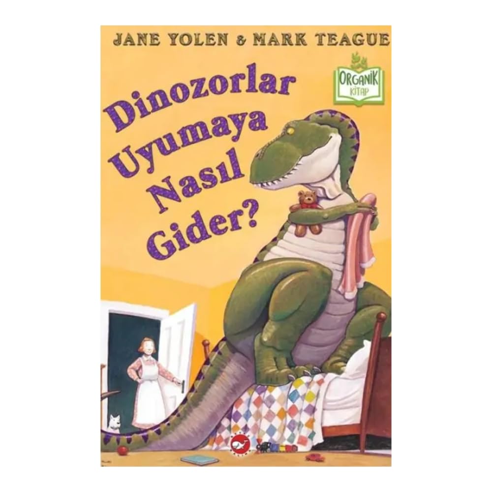 Dinozorlar Uyumaya Nasil Gider Organik Kitap Ciltli Fairy Tales & Legends