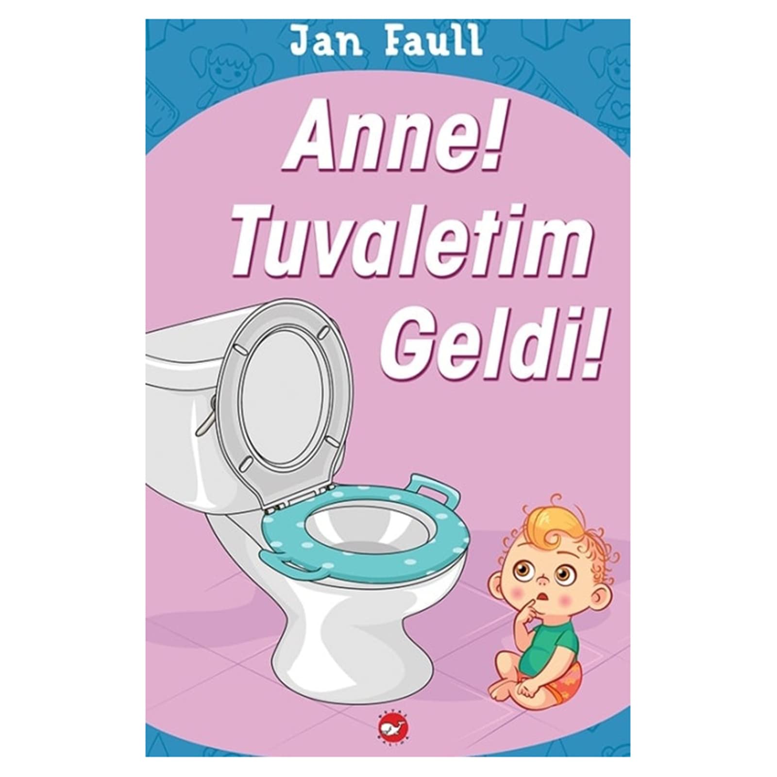 Anne Tuvaletim Geldi Parents & Children