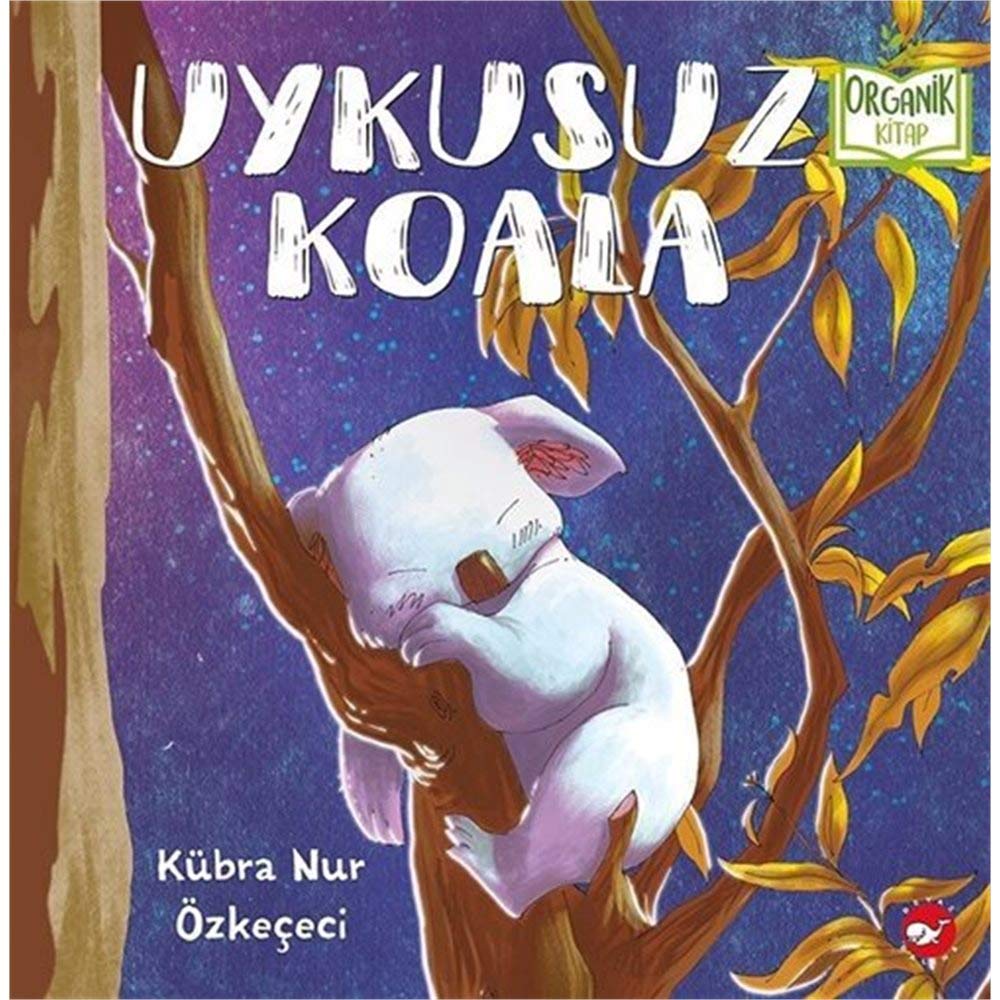 Uykusuz Koala (Ciltli): Organik Kitap book