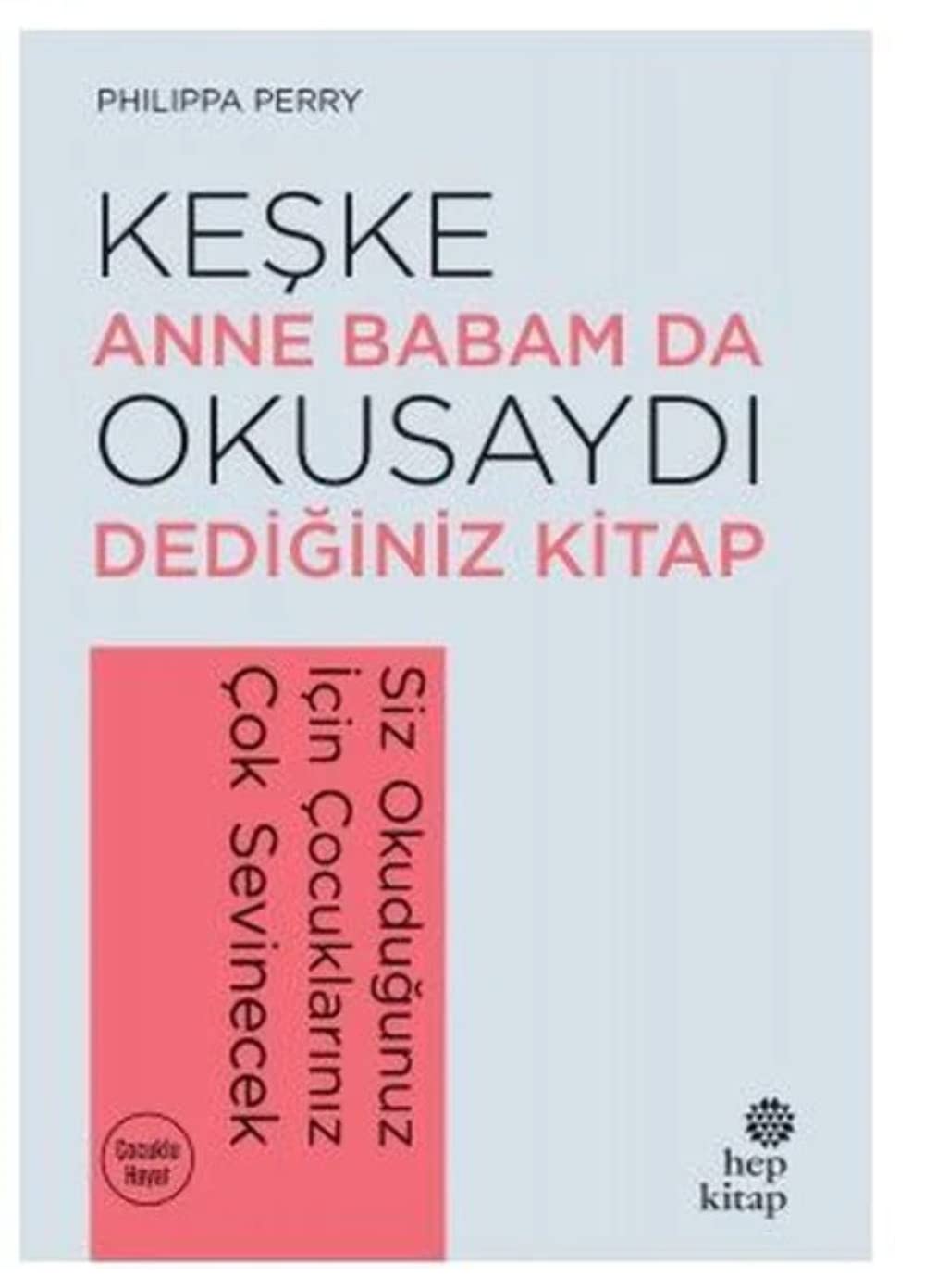 Keşke Anne Babam da Okusaydı Dediğiniz Kitap: Siz Okuduğunuz İçin Çocuklarınız Çok Sevinecek Parents & Children