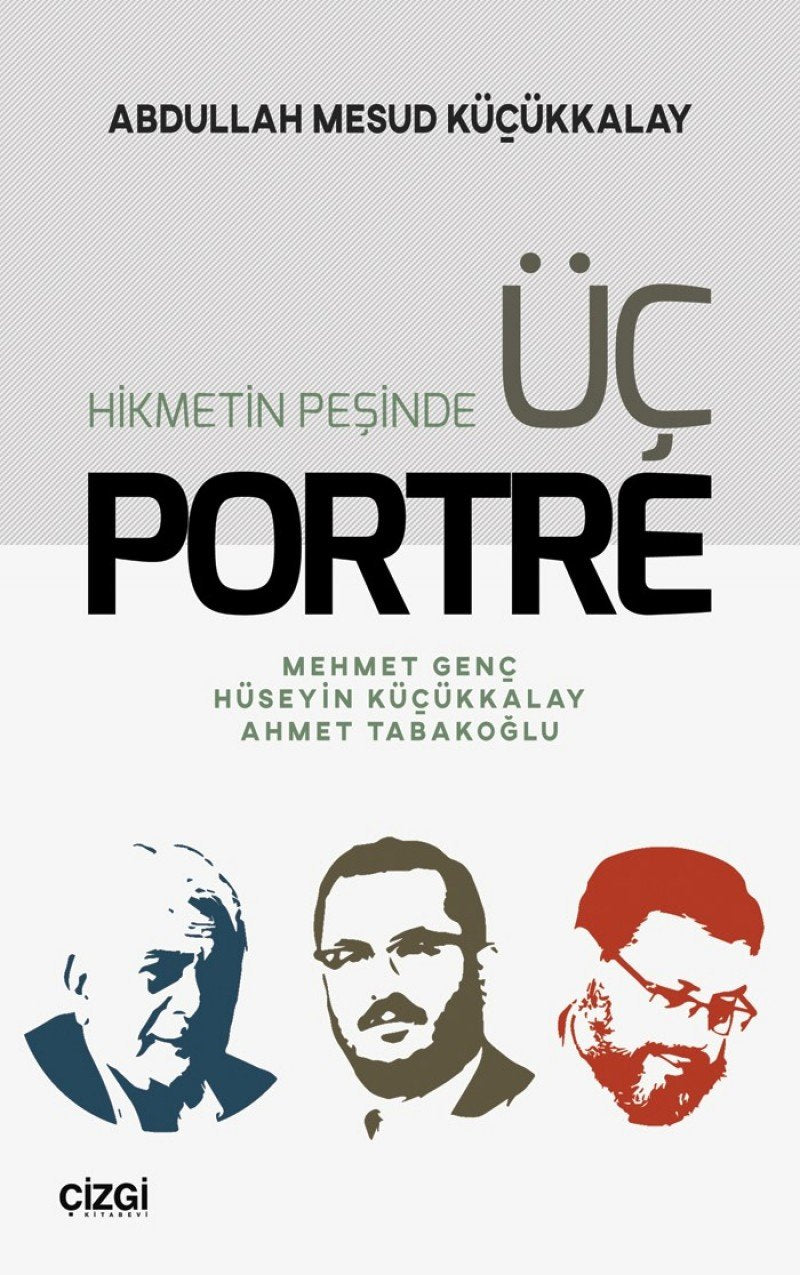 Hikmetin Pesinde Üc Portre: Mehmet Genc-Hüseyin Kücükkalay-Ahmet Tabakoglu Books