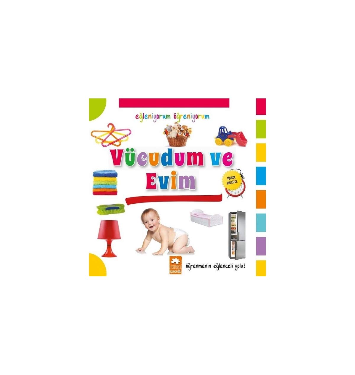 Eğleniyorum Öğreniyorum - Vücudum ve Evim Books