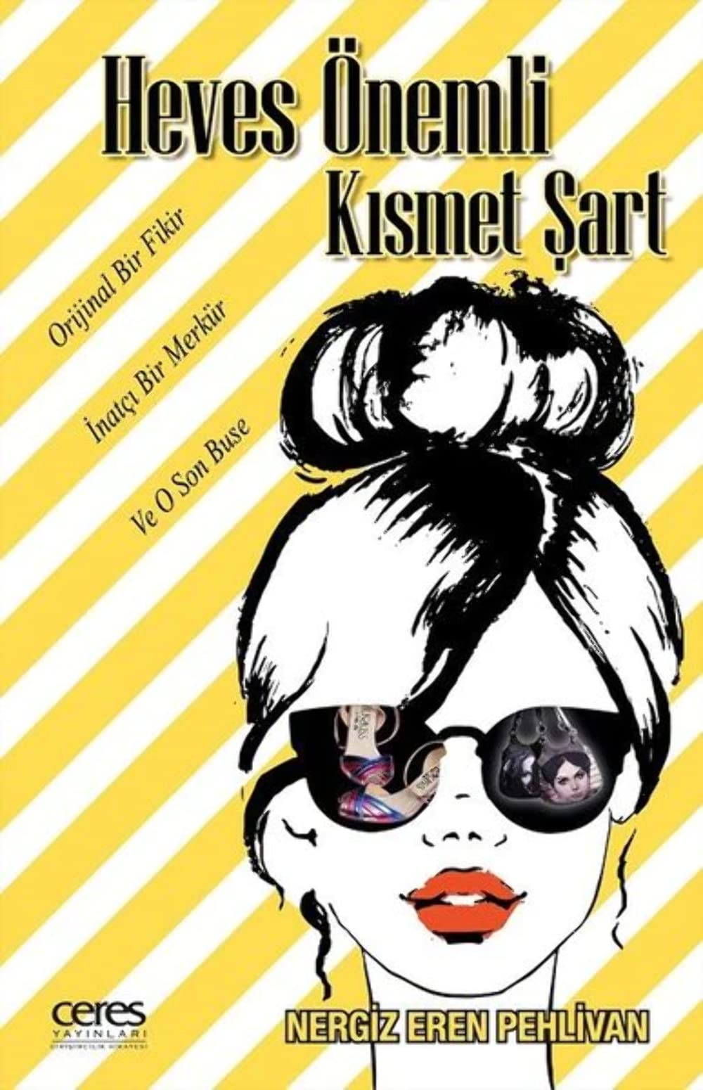 Heves Önemli Kismet Sart: Orjinal Bir Fikir, Inancli Bir Merkür ve O Son Buse... Books