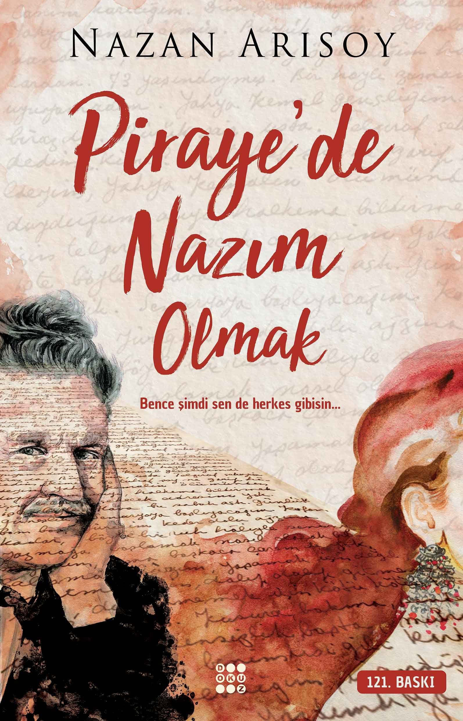 Piraye'de Nazım Olmak: Bence şimdi sen de herkes gibisin... book