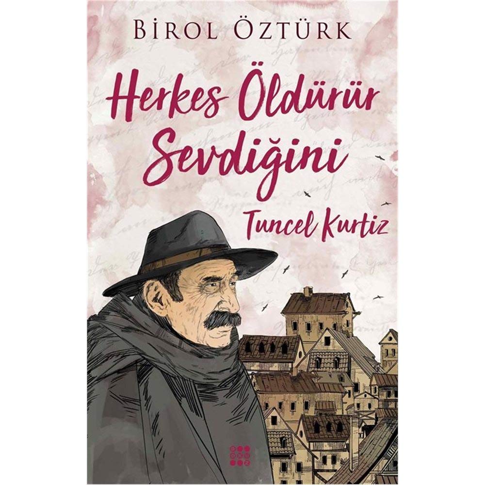 Herkes Öldürür Sevdigini - Tuncel Kurtiz Art & Literature