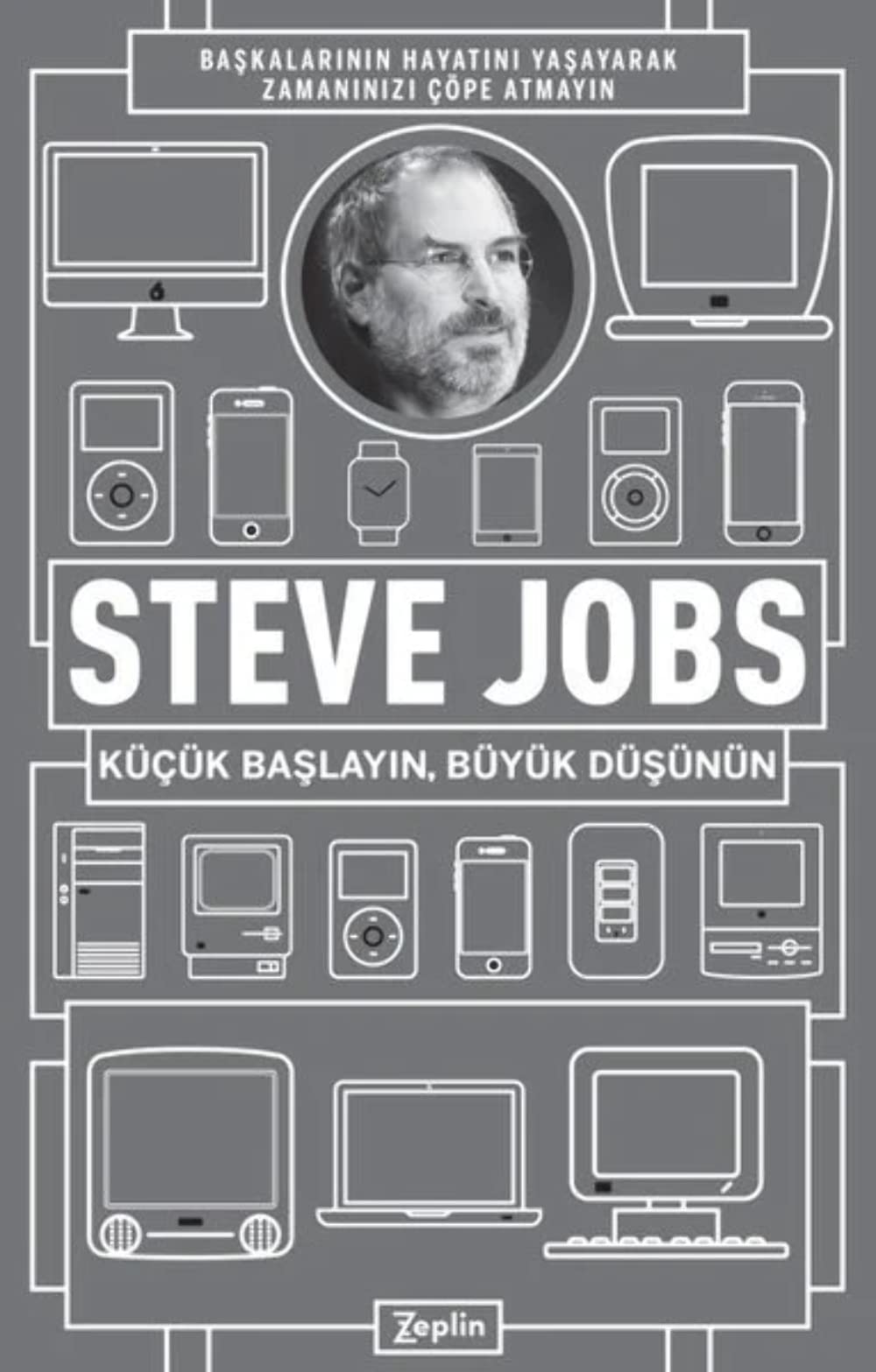 Kücük Baslayin Büyük Düsünün: Başkalarının Hayatlarını Yaşayarak Zamanınızı Çöpe Atmayın Business, Finance & Career