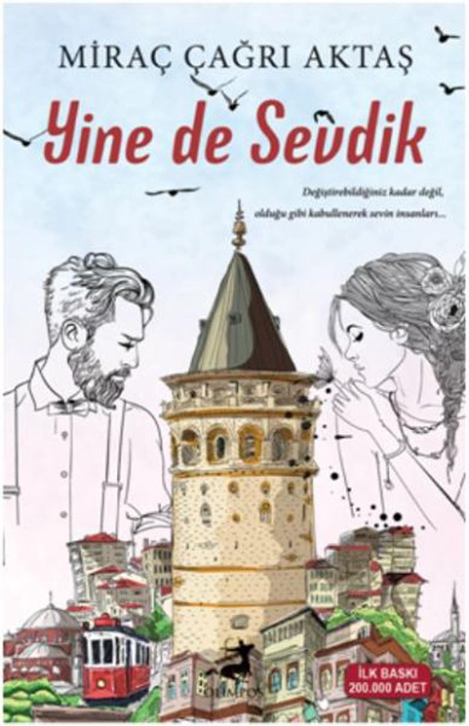 Yine de Sevdik: Degistirebildiginiz kader degil, oldugu gibi kabullenerek sevin insanlari... Essays & Short Stories