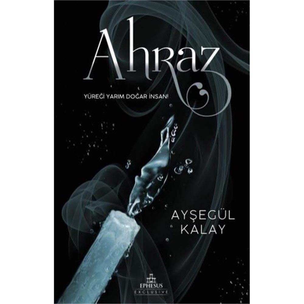 Ahraz: Yüregi yarim dogar insan: Yüreği Yarım Doğar İnsan! Historical Fiction