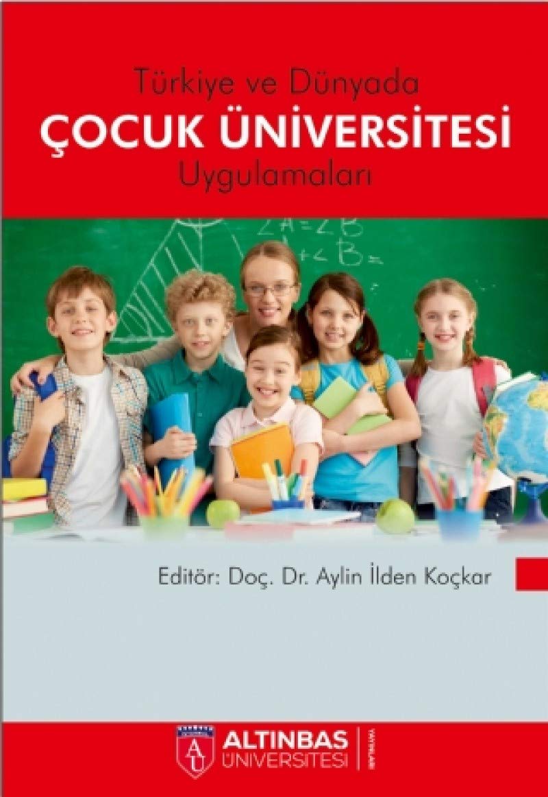 Türkiye ve Dünyada Çocuk Üniversitesi Uygulamaları Learning & Reference