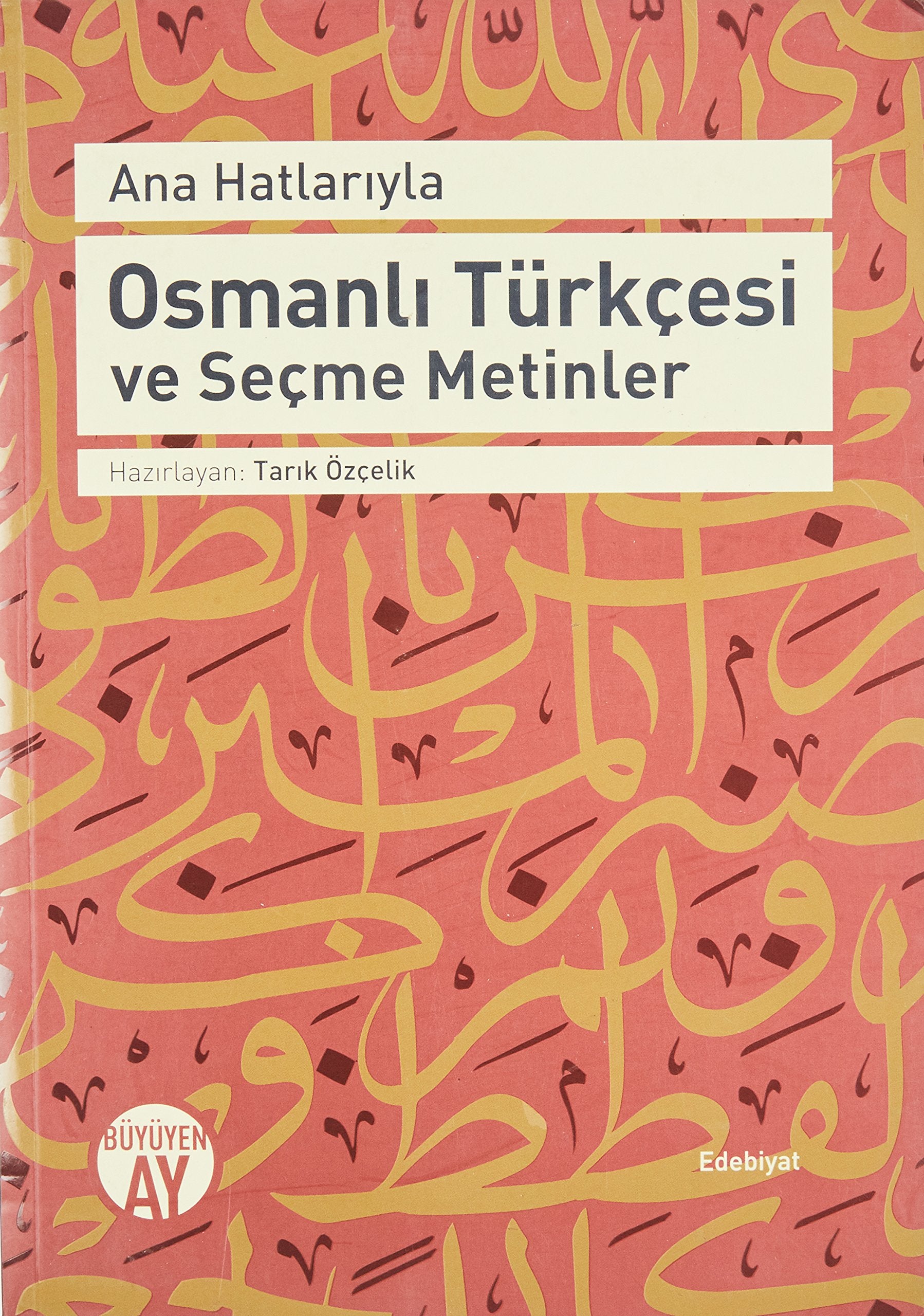 Ana Hatlariyla Osmanli: Türkcesi ve Secme Metinler Contemporary literature