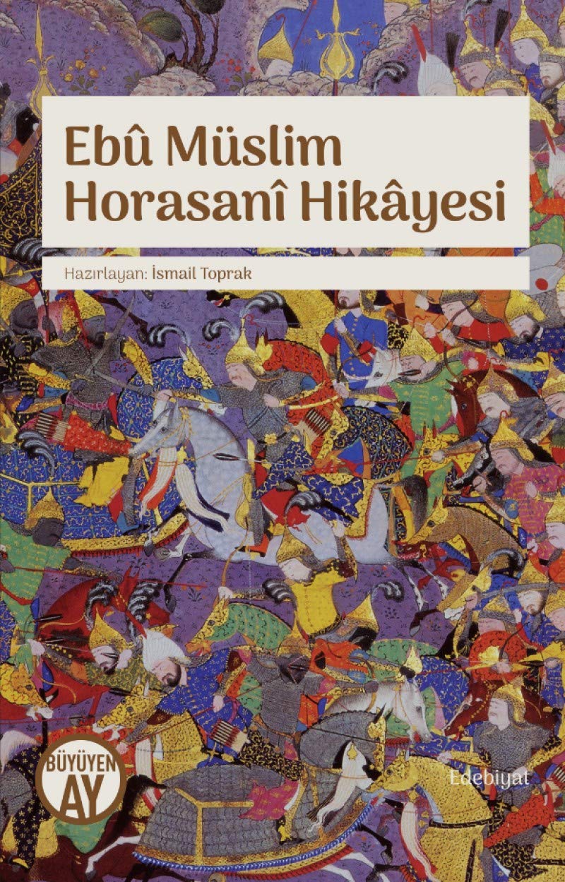 Ebu Müslim Horasani Hikayesi Historical Fiction