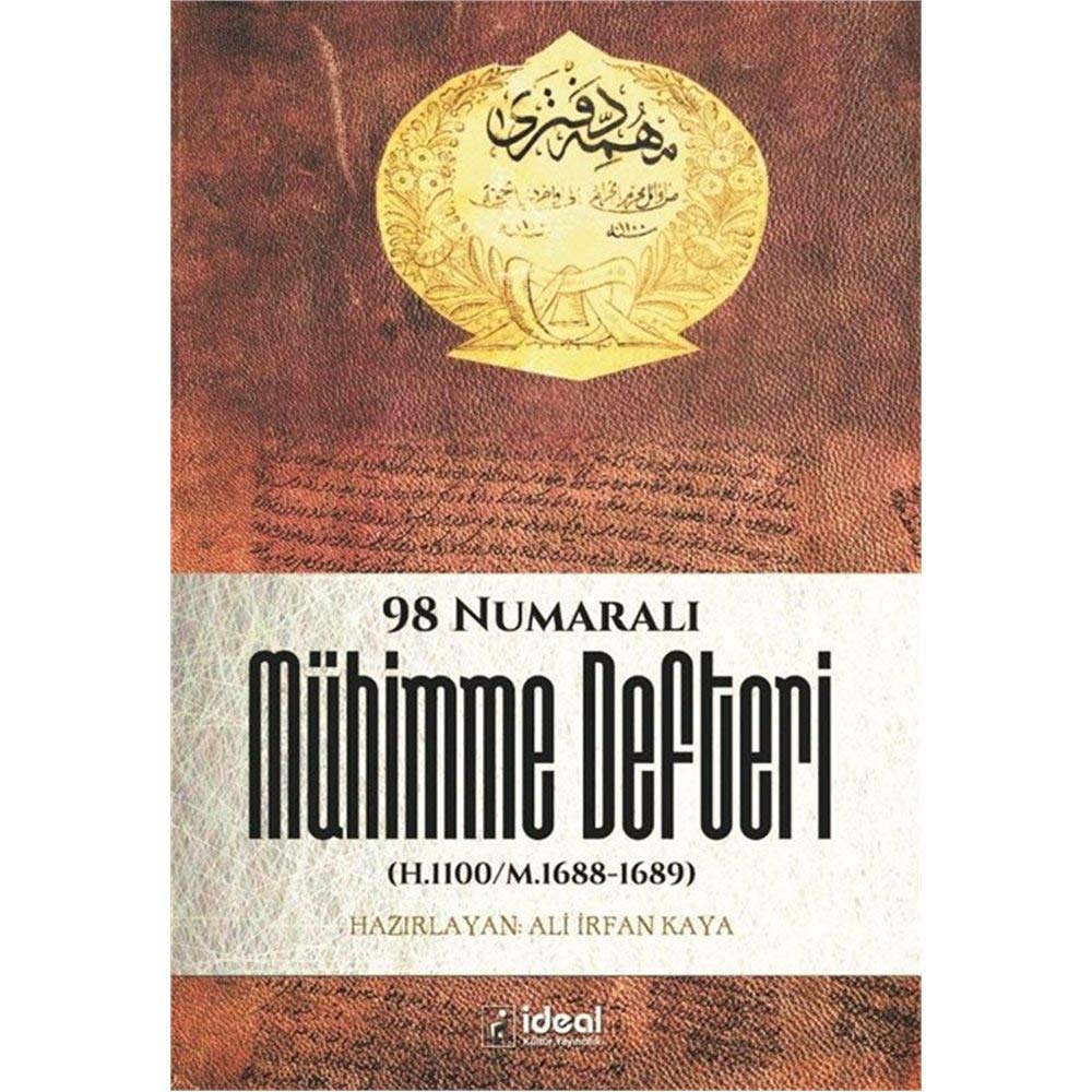 Osmanlı Tarihi Araştırmalarında Bir Kaynak Olarak 98 Numaralı Mühimme Defteri (H.1100/M.1688-1689) Politics & History
