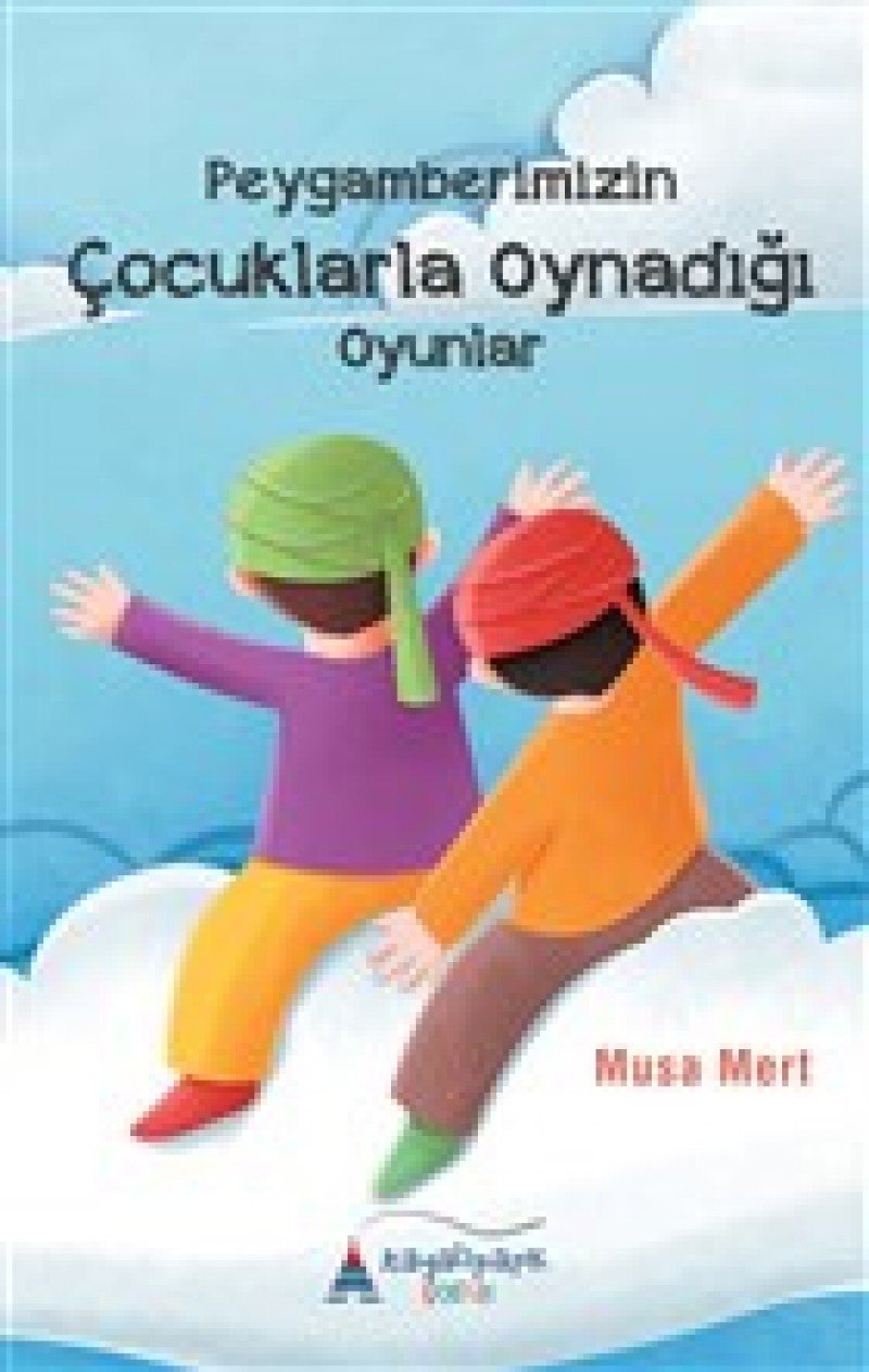 Peygamberimizin Cocuklarla Oynadigi Oyunlar Children's books