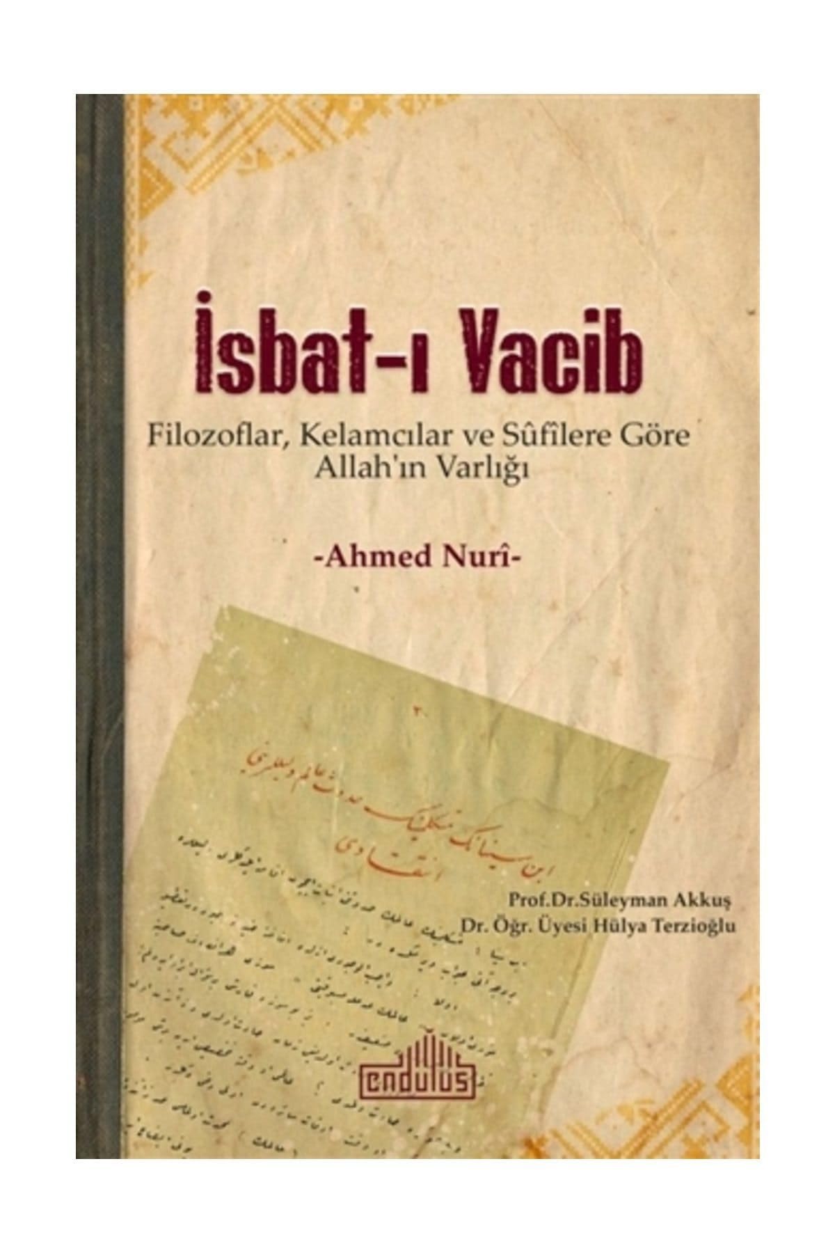 Isbat-i Vacib: Filozoflar, Kelamcilar ve Sûfîlere Göre Allah'in Varligi Books