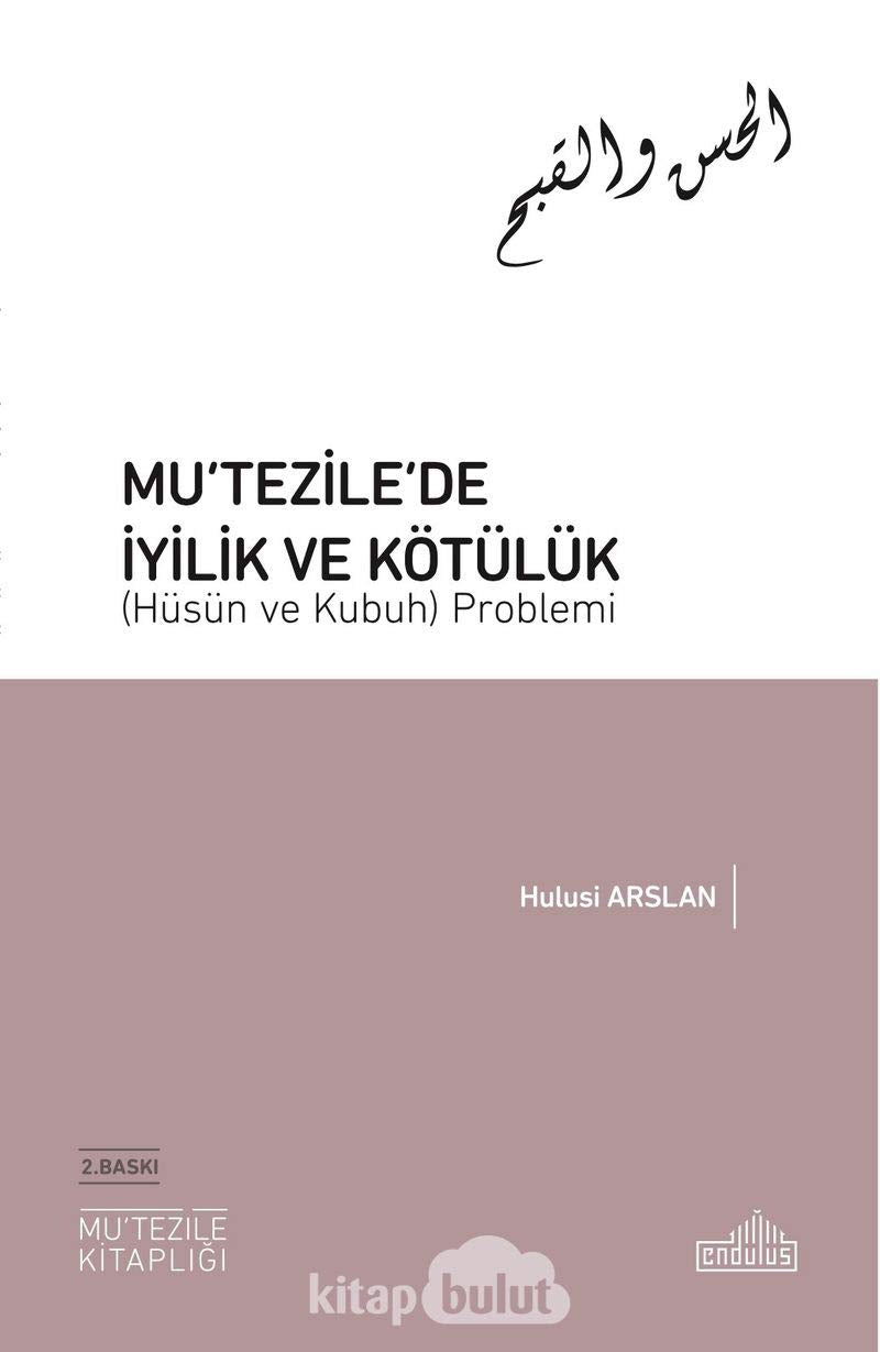 Mu'tezile'de İyilik ve Kötülük (Hüsün ve Kubuh) Problemi Books