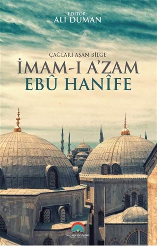 Çağları Aşan Bilge İmam-ı Azam Ebu Hanife Books