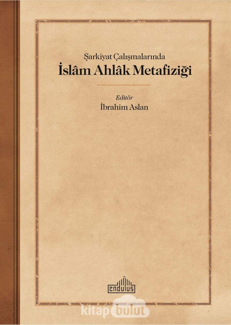 Şarkiyat Çalışmalarında İslam Ahlak Metafiziği Books