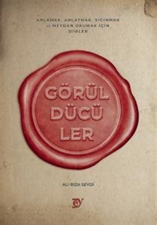 Görüldüler - Anlamak, Anlatmak, Sığınmak ve Meydan Okumak İçin Şiirler Books
