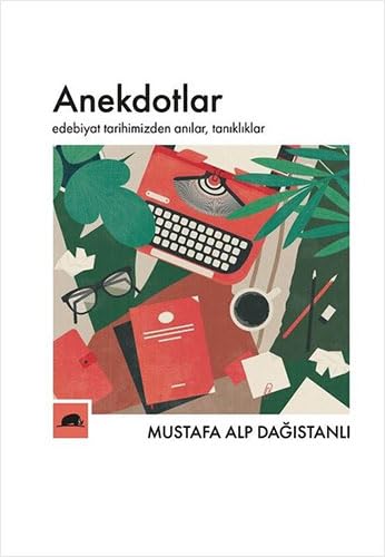 Anekdotlar: Edebiyat Tarihimizden Anılar, Tanıklıklar Contemporary literature