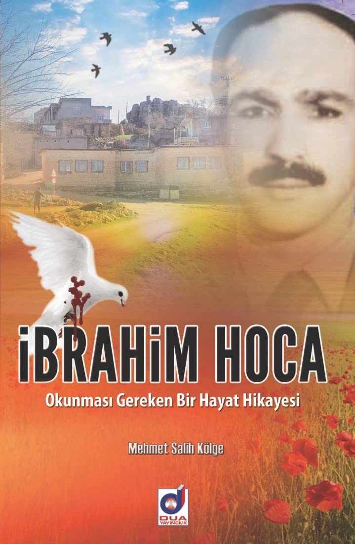 Ibrahim Hoca: Okunmasi Gereken Bir Hayat Hikayesi Books