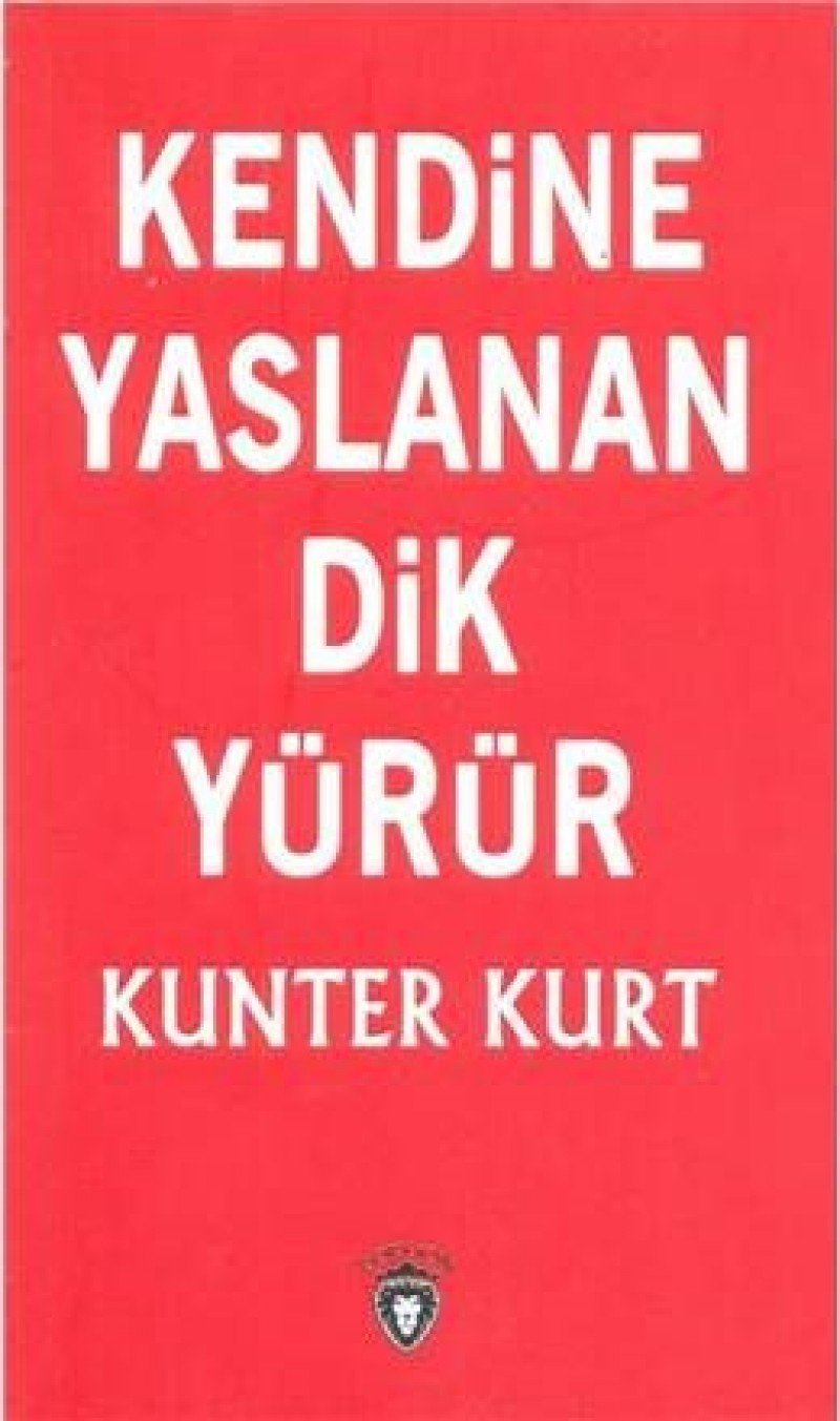 Kendine Yaslanan Dik Yürür book
