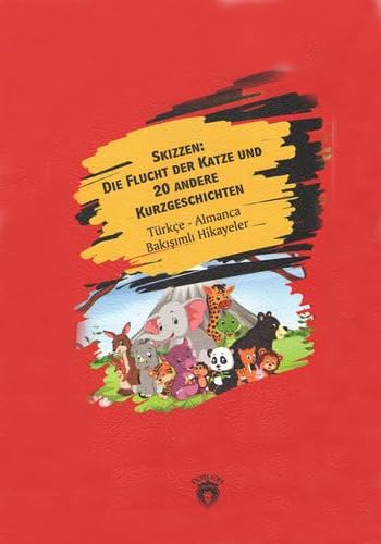Skizzen Die Flucht Der Katze Und 20 Andere Kurzgeschichten: Türkçe Almanca Bakışımlı Hikayeler Contemporary literature