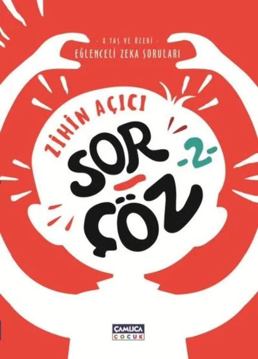 Zihin Açıcı Sor - Çöz 2; Eğlenceli Zeka Soruları Books