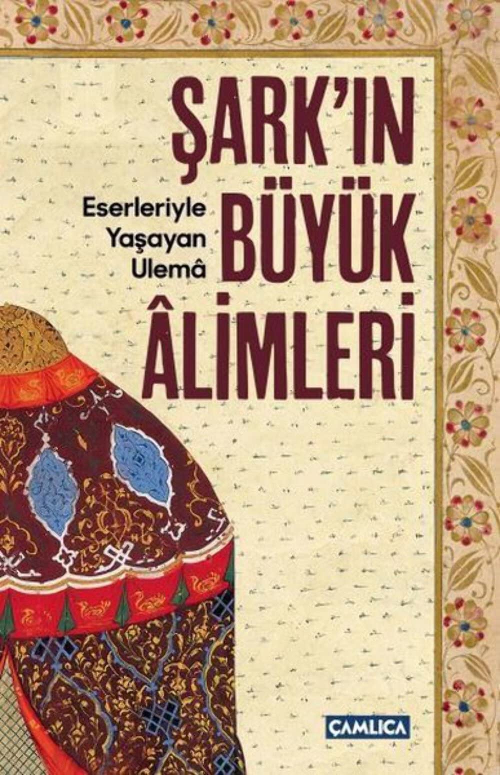 Şark'ın Büyük Alimleri: Eserleriyle Yaşayan Ulema Religion & Esotericism