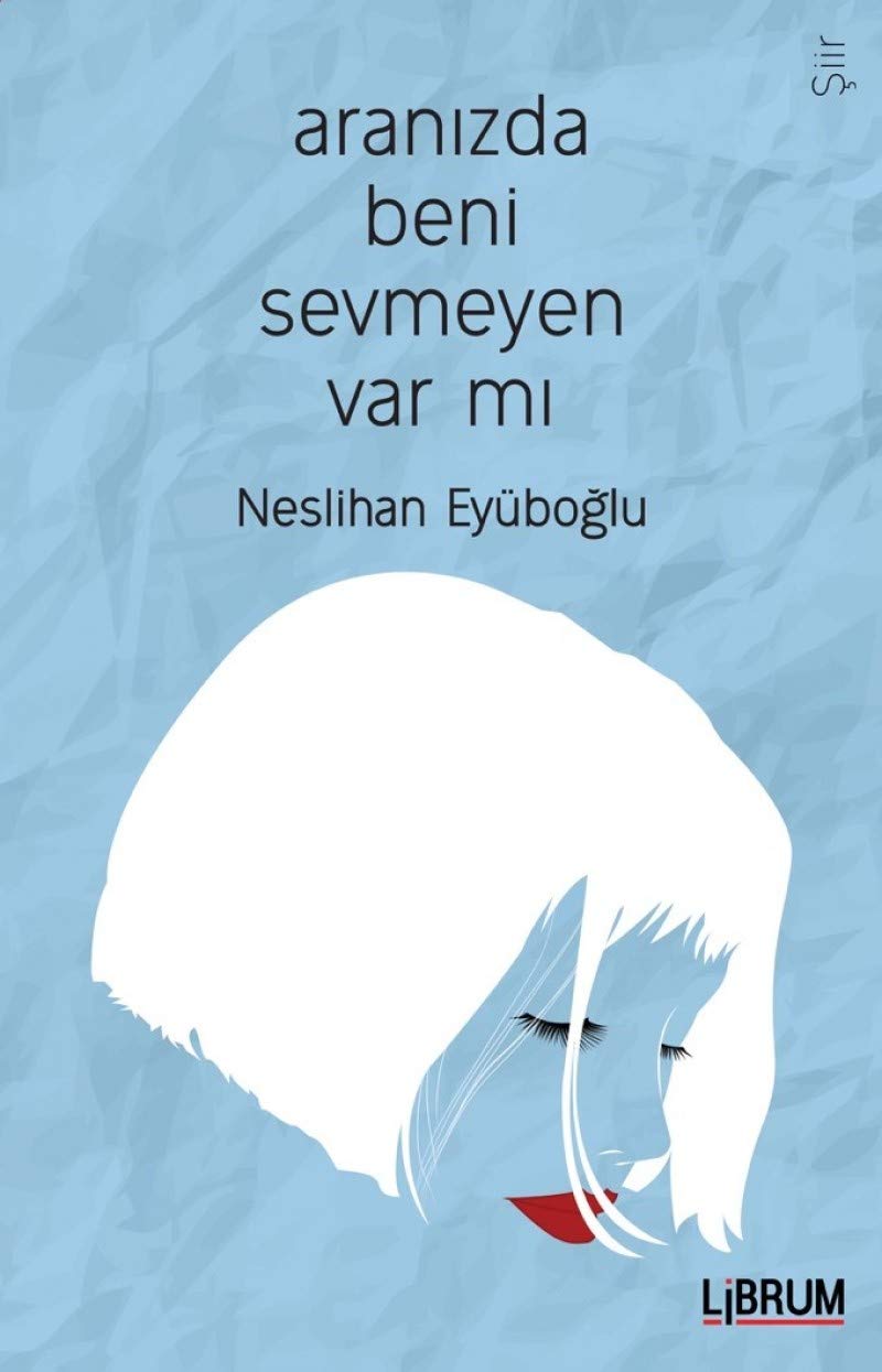 Aranizda Beni Sevmeyen Var mi Poetry