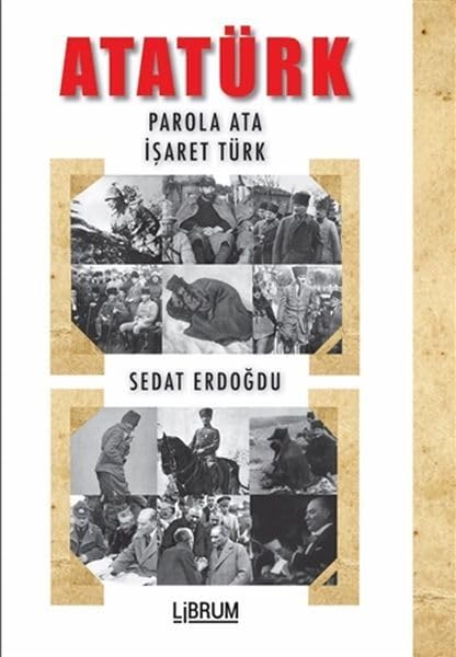 Atatürk: Parola Ata - İşaret Türk Memories