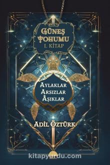 Güneş Tohumu I. Kitap;Aylaklar Arsızlar Aşıklar Books