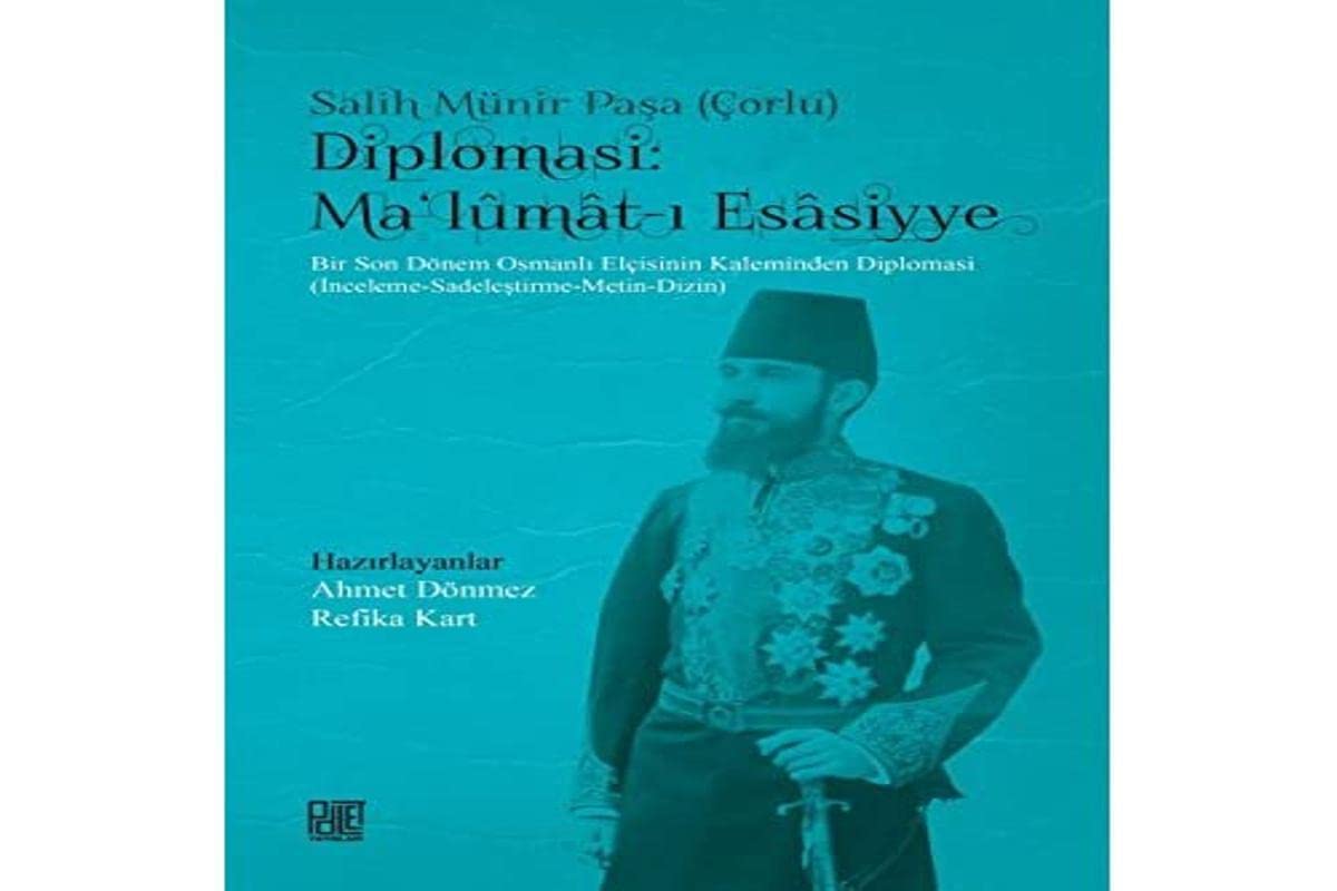 Diplomasi: Ma'lûmât-i Esâsiyye - Bir Son Dönem Osmanli Elcisinin Kaleminden Diplomasi (Inceleme-Sadelestirme-Metin-Dizin) Books
