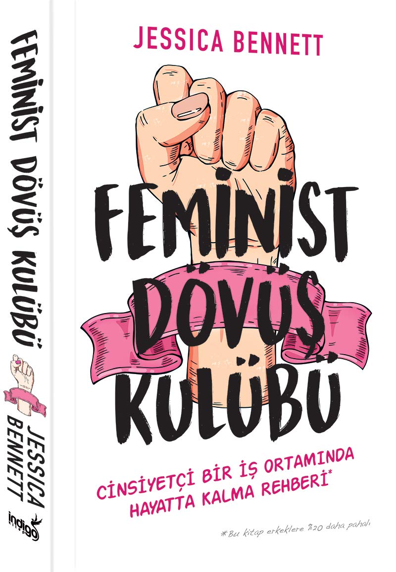 Feminist Dövüs Kulübü: Cinsiyetci bir is ortaminda hayatta kalma rehberi: "Cinsiyetçi Bir İş Ortamında Hayatta Kalma Rehberi" Lifestyle