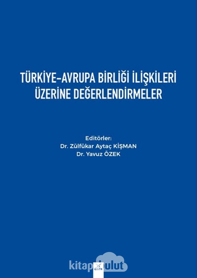 Türkiye-Avrupa Birliği İlişkileri Üzerine Değerlendirmeler Politics & History
