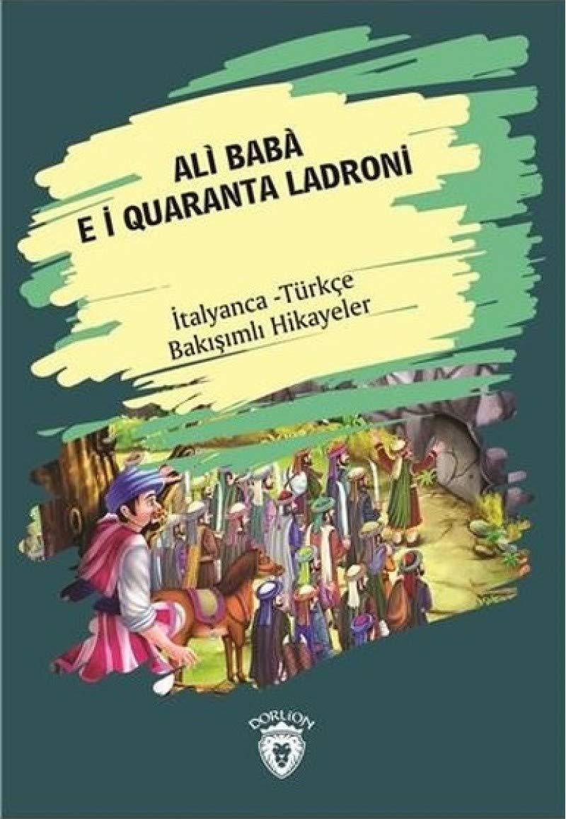 Ali Baba E I Quaranta Ladroni (Ali Baba ve Kırk Haramiler); İtalyanca - Türkçe Bakışımlı Hikayeler Books