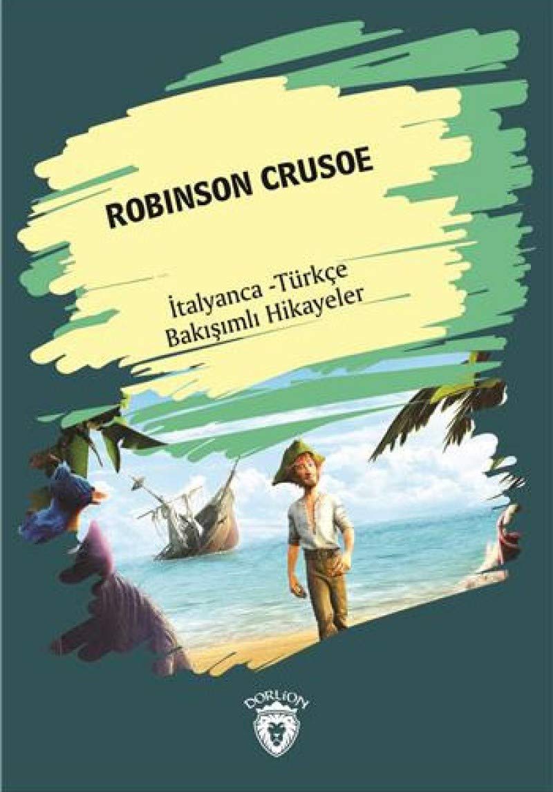 Robinson Crusoe: İtalyanca - Türkçe Bakışımlı Hikayeler book