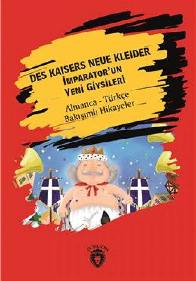 Des Kaisers Neue Kleider - İmparator'un Yeni Giysileri: Almanca Türkçe Bakışımlı Hikayeler Historical Fiction