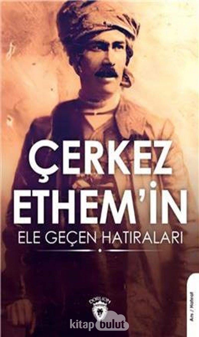 Cerkez Ethemin Ele Gecen Hatiralari Memories