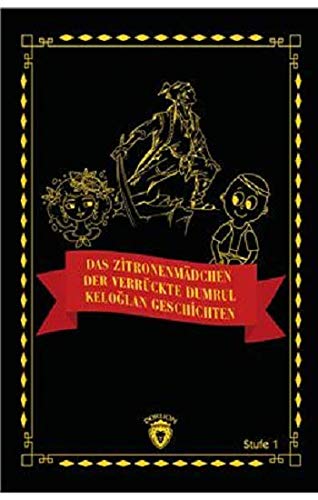 Das Zitronenmädchen - Der Verrückte Dumrul - Keloglan Geschichten book