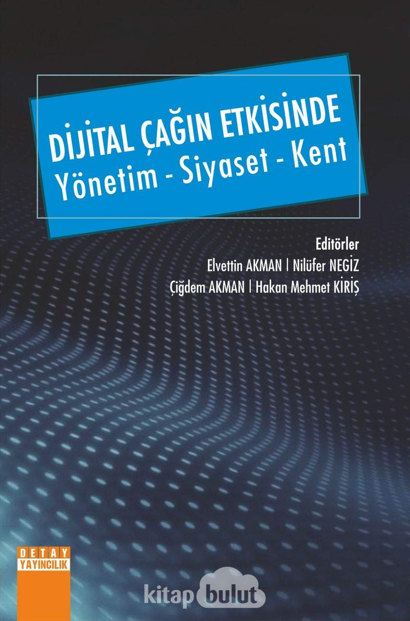 Dijital Çağın Etkisinde Yönetim - Siyaset - Kent Politics & History