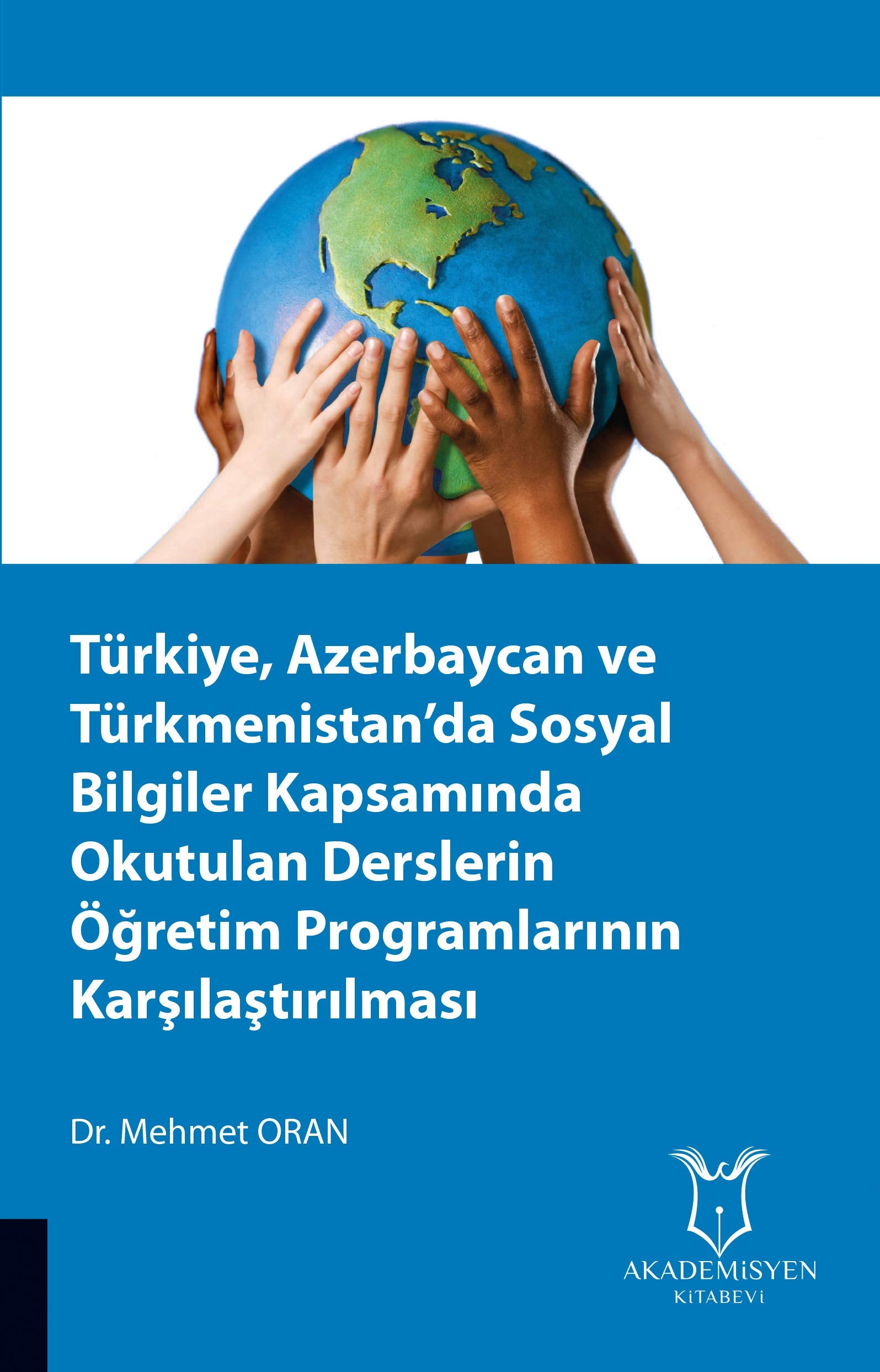 Türkiye Azerbaycan ve Türkmenistan'da Sosyal Bilgiler Kapsamında Okutulan Derslerin Öğretim Programl Books